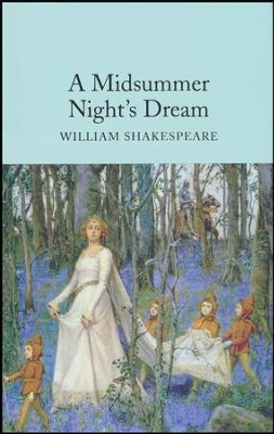 A Midsummer Night's Dream  -     By: William Shakespeare
