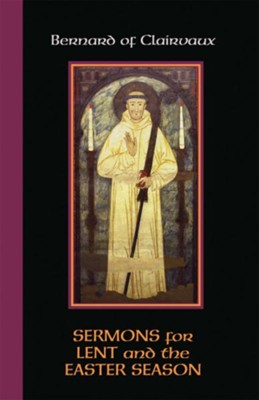 Bernard of Clairvaux: Sermons for Lent and the Easter Season - eBook  -     By: John Leinenweber, Mark Scott
