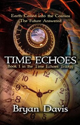 Time Echoes #1  -     By: Bryan Davis

