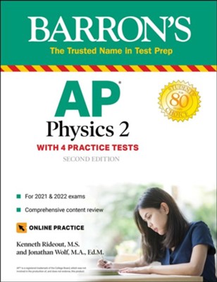 AP Physics 2: With 4 Practice Tests  -     By: Kenneth Rideout, Jonathan Wolf
