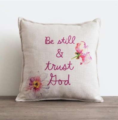 Be Still and Trust God Pillow  - 