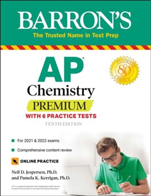 AP Chemistry Premium: with 6 Practice Tests  -     By: Neil D. Jespersen Ph.D., Pamela K. Kerrigan Ph.D.
