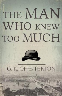 Man Who Knew Too Much, The - eBook  -     By: G.K. Chesterton
