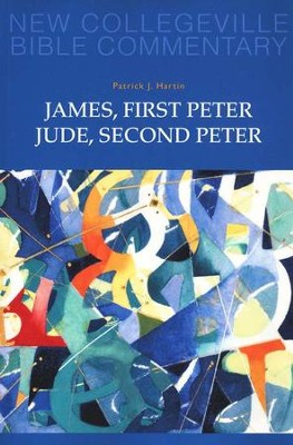 James, First Peter, Jude, Second Peter: New Collegeville Bible Commentary   -     By: Patrick J. Hartin
