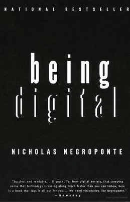 Being Digital   -     By: Nicholas Negroponte
