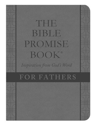 The Bible Promise Book: Inspiration from God's Word for Fathers - eBook  - 
