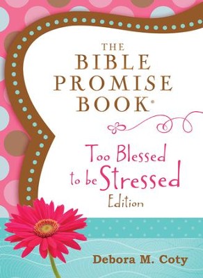 The Bible Promise Book: Too Blessed to Be Stressed Edition - eBook  - 