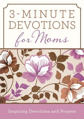 3-Minute Devotions for Moms: Inspiring Devotions and Prayers - eBook  - 