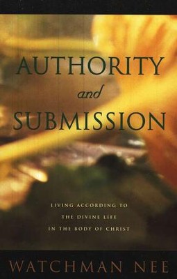 Authority & Submission   -     By: Watchman Nee
