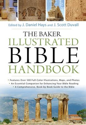 Baker Illustrated Bible Handbook, The - eBook  -     By: J. Daniel Hays, J. Scott Duvall
