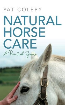 Natural Horse Care / Digital original - eBook  -     By: Pat Coleby
