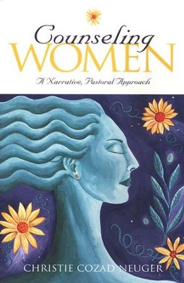 Counseling Women: A Narrative, Pastoral Approach   -     By: Christie Cozad Neuger
