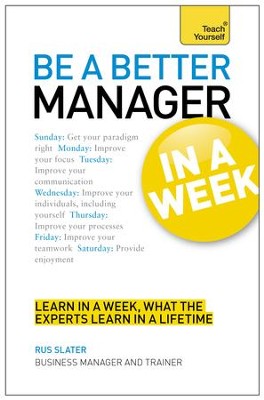 Be a Better Manager in a Week: Teach Yourself / Digital original - eBook  -     By: Rus Slater
