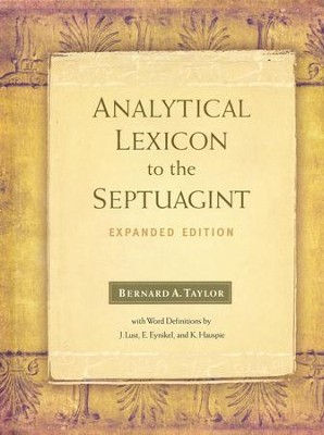 Analytical Lexicon to the Septuagint, Expanded Edition   -     By: Bernard Taylor
