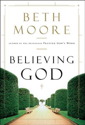 Believing God - eBook  -     By: Beth Moore

