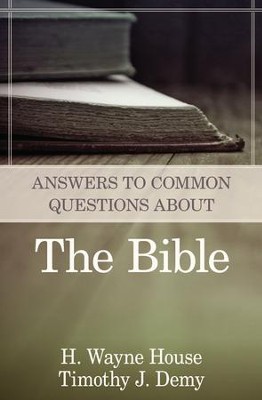 Answers to Common Questions About the Bible - eBook  -     By: H. Wayne House
