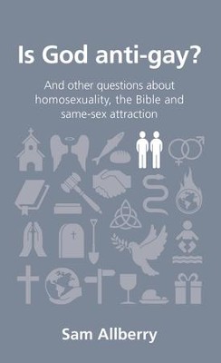 Is God anti-gay?: and other questions about homosexuality, the Bible and same-sex attraction - eBook  -     By: Sam Allberry
