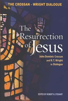 The Resurrection of Jesus: John Dominic Crossan and N.T. Wright in Dialogue  -     Edited By: Robert B. Stewart
    By: Edited by Robert B. Stewart
