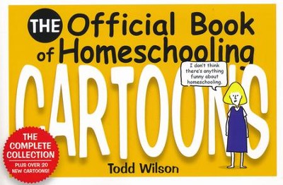 The Official Book of Homeschooling Cartoons, The Complete Collection   -     By: Todd Wilson
