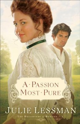 Passion Most Pure, A: A Novel - eBook  -     By: Julie Lessman
