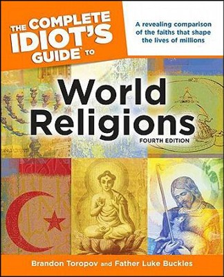 The Complete Idiots Guide To World Religions 4th Edition - 