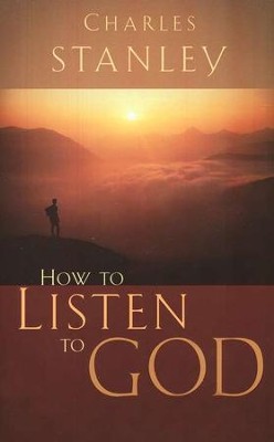 How to Listen to God  -     By: Charles F. Stanley
