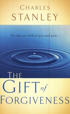 The Gift of Forgiveness  -     By: Charles F. Stanley

