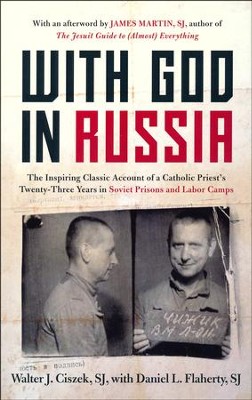 With God in Russia  -     By: Walter J. Ciszek SJ, Daniel L. Flaherty SJ
