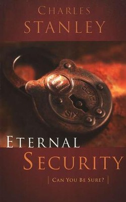Eternal Security: Can You Be Sure?, Paperback   -     By: Charles F. Stanley
