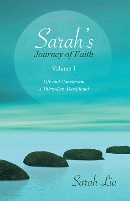 Sarahs Journey of Faith: Volume 1: Life and ConversionA Thirty-Day Devotional - eBook  -     By: Sarah Liu

