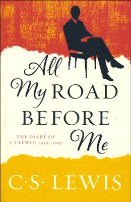 All My Road Before Me  -     By: C.S. Lewis

