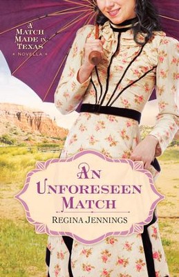 Unforeseen Match, An (Ebook Shorts): A Match Made in Texas Novella 2 - eBook  -     By: Regina Jennings
