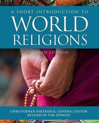 A Short Introduction to World Religions, Third Edition  - 