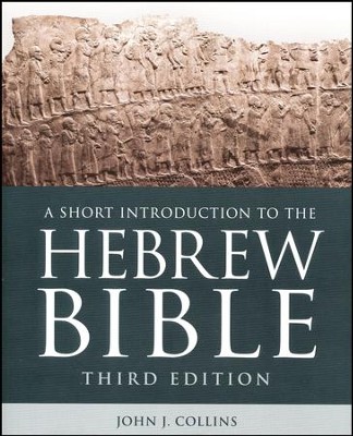 A Short Introduction to the Hebrew Bible, Third Edition  -     By: John J. Collins
