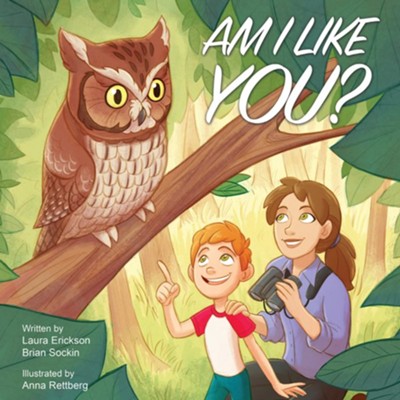 Am I Like You?  -     By: Laura Erickson, Brian Sockin
    Illustrated By: Anna Rettberg
