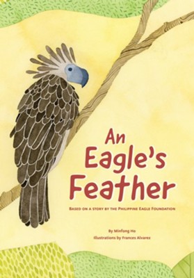 An Eagle's Feather  -     By: Minfong Ho
    Illustrated By: Frances Alvarez
