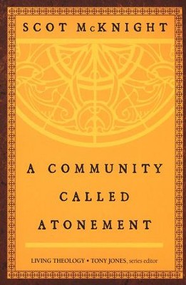 A Community Called Atonement  -     By: Scot McKnight
