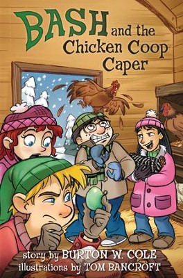 Bash and the Chicken Coop Caper - eBook  -     By: Burton W. Cole
