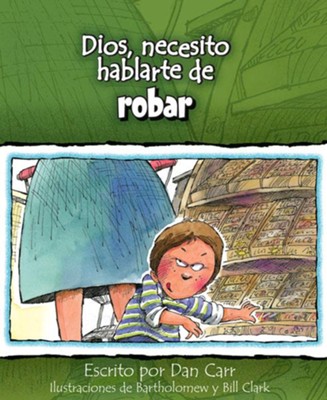 Dios, Necesito Hablarte de Robar  (God, I Need to Talk to You about Stealing)  -     By: Susan K. Leigh
