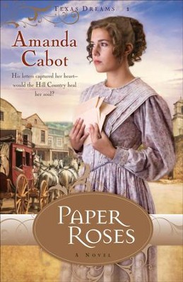 Paper Roses, Texas Dreams Series #1 - eBook   -     By: Amanda Cabot
