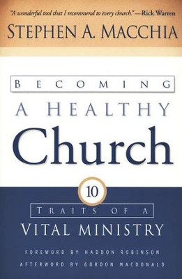 Becoming a Healthy Church  -     By: Stephen A. Macchia
