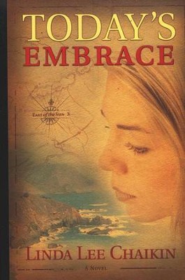 Today's Embrace: East of the Sun Trilogy #3   -     By: Linda Lee Chaikin
