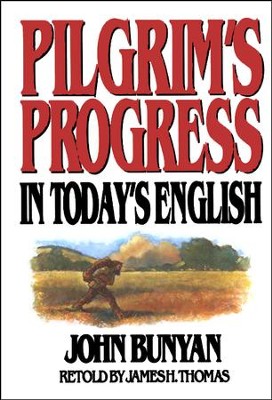 Pilgrim's Progress in Today's English   -     Edited By: James H. Thomas
    By: John Bunyan; James H. Thomas, ed.
