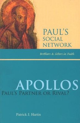 Apollos: Paul's Partner or Rival?  -     By: Patrick J. Hartin

