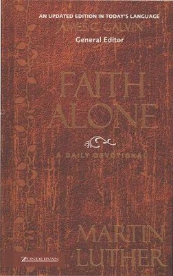 Faith Alone: A Daily Devotional  -     By: Martin Luther, James C. Galvin
