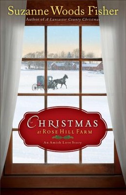Christmas at Rose Hill Farm -eBook   -     By: Suzanne Woods Fisher
