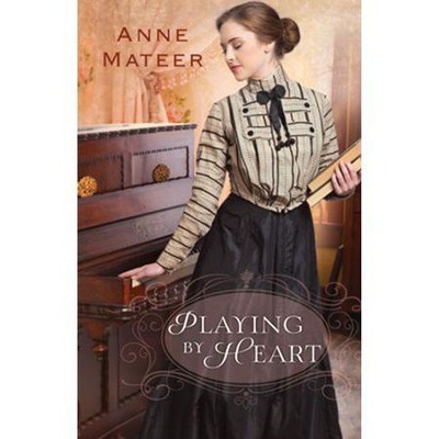 Playing by Heart - eBook  -     By: Anne Mateer

