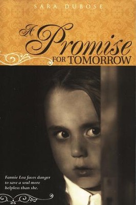 A Promise for Tomorrow  -     By: Sara DuBose
