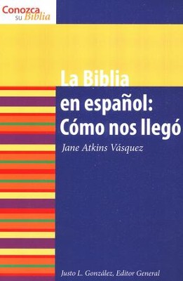 La Biblia en espa&#241;ol: C&#243;mo nos Lleg&#243;   (The Bible in Spanish)   -     By: Jane Atkins-Vasquez
