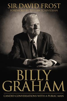Billy Graham: Candid Conversations with a Public Man - eBook  -     By: David Frost
